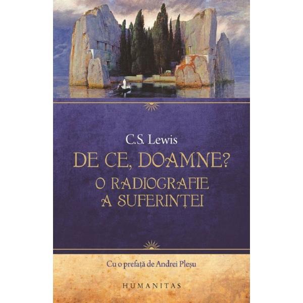 De ce, Doamne? O radiografie a suferintei - C.S. Lewis, editura Humanitas