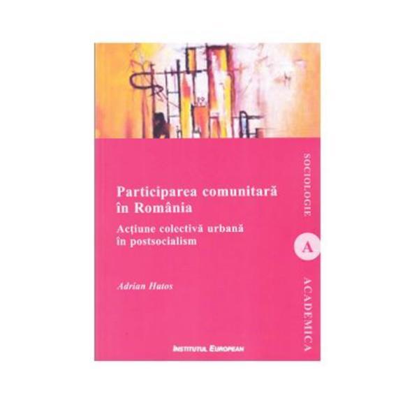 Participarea comunitara in Romania - Adrian Hatos, editura Institutul European