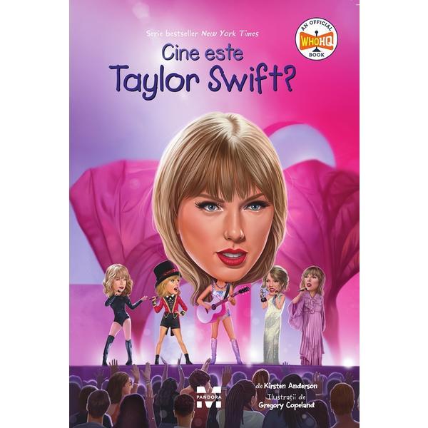 Cine este Taylor Swift? - Kirsten Anderson, editura Pandora