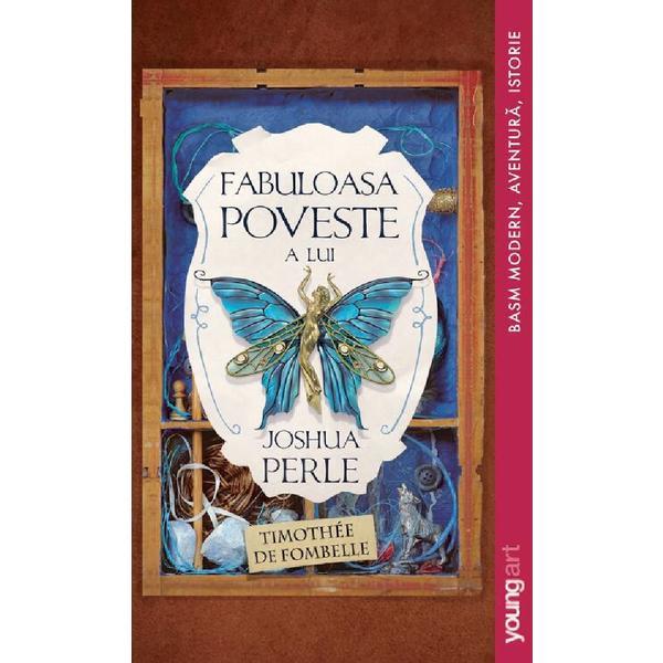 Fabuloasa poveste a lui Joshua Perle - Timothee de Fombelle, editura Grupul Editorial Art