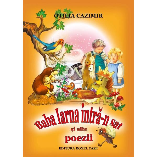 Baba Iarna intra-n sat si alte poezii - Otilia Cazimir, editura Roxel Cart