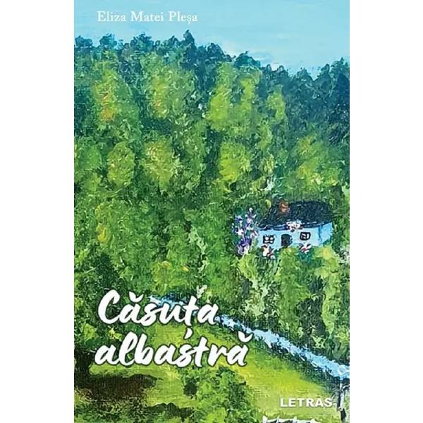 Casuta albastra - Eliza Matei Plesa, editura Letras