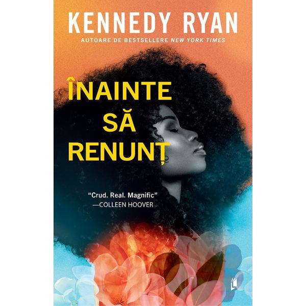 Inainte sa renunt - Kennedy Ryan, editura Librex