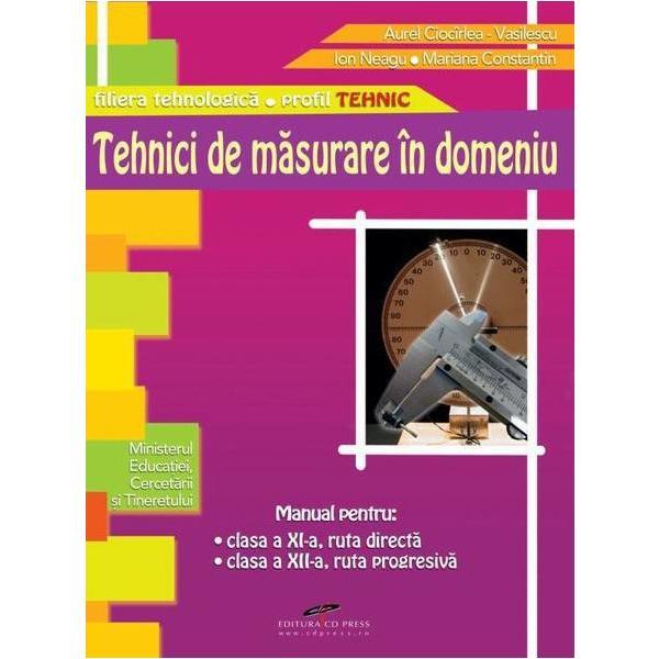 Tehnici de masurare in domeniu cls 11 -12 - Aurel Ciocirlea-Vasilescu, editura Cd Press