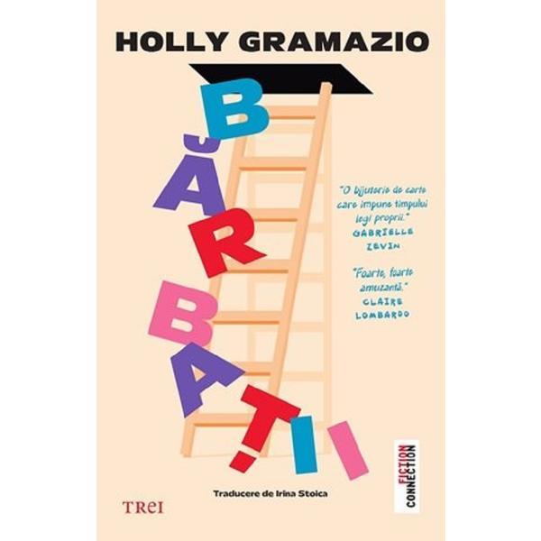 Barbatii - Holly Gramazio, editura Trei