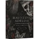 Haunting Adeline. Seria Cat and Mouse Vol.1 - H. D. Carlton, editura Epica