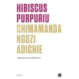 Hibiscus purpuriu - Chimamanda Ngozi Adichie, editura Black Button Books