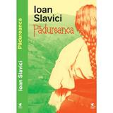 Padureanca - Ioan Slavici, Editura Rolcris