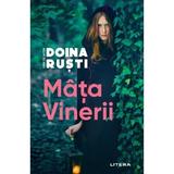 Mata Vinerii - Doina Rusti, Editura Litera