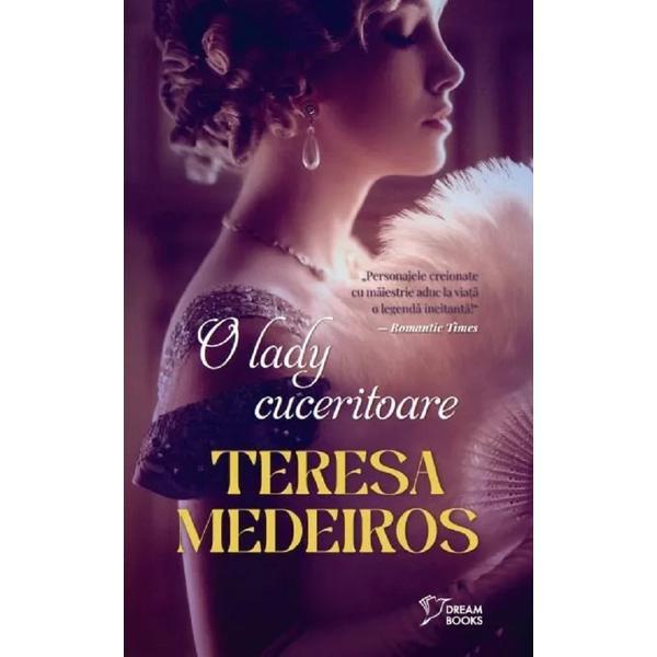 O Lady Cuceritoare - Teresa Medeiros, Editura Litera
