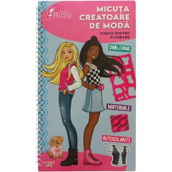 Barbie. Micuta Creatoare De Moda. Tinute Pentru Plimbare, Editura Litera