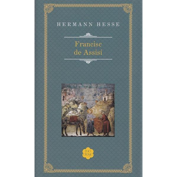 Francisc de Assisi - Hermann Hesse, editura Rao