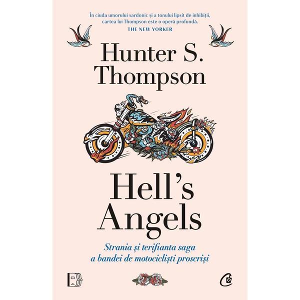 Hell's Angels. Strania si terifianta saga a bandei de motociclisti proscrisi - Hunter S. Thompson, editura Curtea Veche