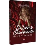 La Dame Charmante. ID de Videochat - Aimee Rose, editura Petale Scrise