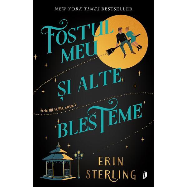 Fostul meu si alte blesteme. Seria The Ex Hex Vol.1 - Erin Sterling, editura Librex