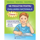 Ne pregatim pentru Evaluarea Nationala - Clasa 1 - Rodica Dinescu, Daniela Stoica, Carmen Minulescu, editura Carminis