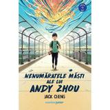 Nenumaratele Masti Ale Lui Andy Zhou - Jack Cheng, Editura Corint