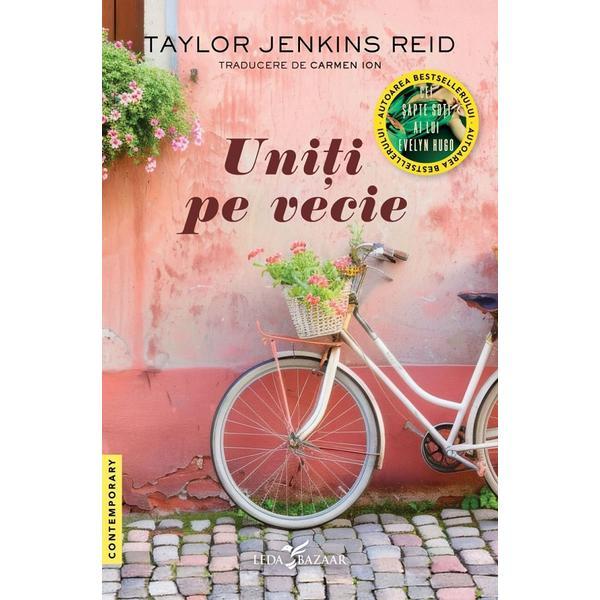 Uniti pe vecie - Taylor Jenkins Reid, editura Leda