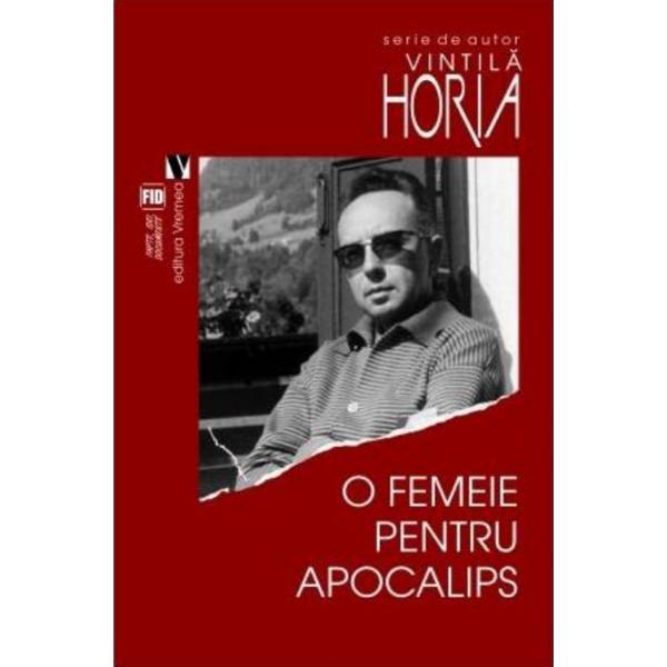 O Femeie Pentru Apocalips - Vintila Horia