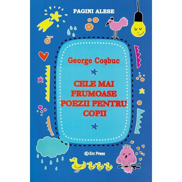 Cele mai frumoase poezii pentru copii - George Cosbuc, editura Erc Press