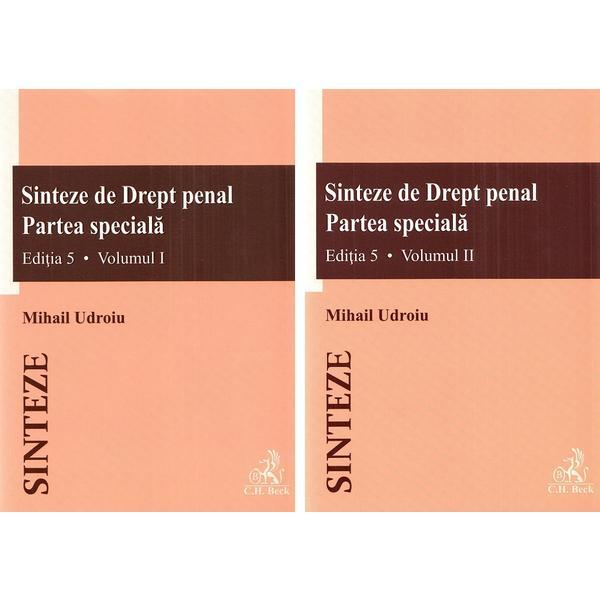 Sinteze de Drept penal. Partea speciala Vol.1 + Vol.2 Ed.5 - Mihail Udroiu, editura C.h. Beck