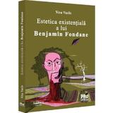 Estetica existentiala a lui Benjamin Fondane - Nina Vasile, editura Pro Universitaria