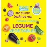 Pic cu pic invat de mic: Legume. Vegetables, editura Ars Libri