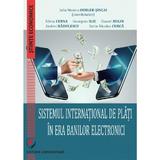 Sistemul international de plati in era banilor electronici - Iulia Monica Oehler-Sincai, editura Universitara