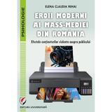 Eroii moderni ai mass-mediei din Romania - Elena Claudia Mihai, editura Universitara