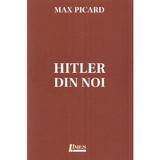 Hitler din noi - Max Picard, editura Limes