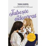 Iubeste cu adevarat - Tania Garcia, editura For You