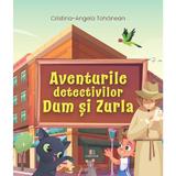 Aventurile detectivilor Dum si Zurla - Cristina Tohanean, Editura Creator