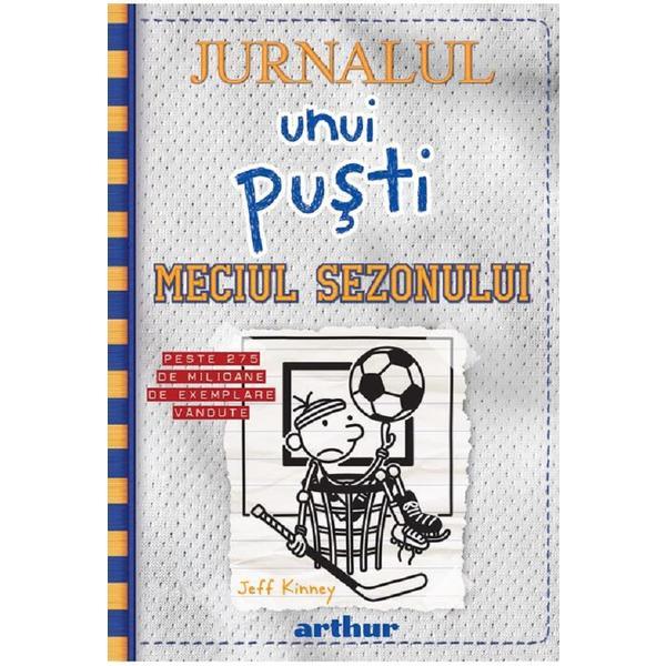 Jurnalul Unui Pusti Vol.16: Meciul Sezonului - Jeff Kinney, Editura Grupul Editorial Art