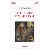 Introducere in nihilism - Stefan Bolea, editura Eikon
