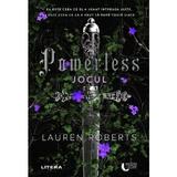 Jocul. Seria Powerless - Lauren Roberts, editura Litera