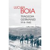 Tragedia Germaniei (1914-1945) - Lucian Boia, editura Humanitas