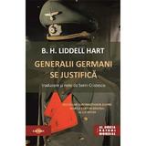 Generalii germani se justifica - B. H. Liddell Hart, editura Cartex