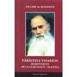 Un chip al blandetii, Parintele Visarion duhovnicul de la Clocociov - Slatina, editura Evanghelismos