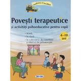 Povesti terapeutice si activitati psihoeducative pentru copii - Andreea Ciocalteu, editura Sigma