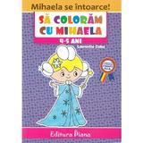 Sa coloram cu Mihaela 4-5 ani - Laurentia Culea, editura Diana
