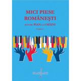 Mici piese romanesti pentru pian la 4 maini Vol.1 - Georgeta Stefanescu Barnea, editura Grafoart
