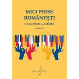 Mici piese romanesti pentru pian la 4 maini Vol.2 - Georgeta Stefanescu Barnea, editura Grafoart