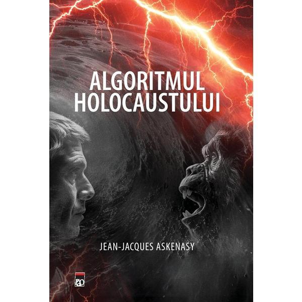 Algoritmul Holocaustului - Jean-Jacques Askenasy, editura Rao