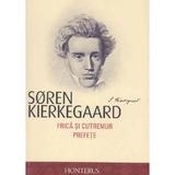 Frica si cutremur. Prefete - Soren Kierkegaard, editura Honterus