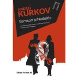 Samson si Nadejda - Andrei Kurkov, editura Paralela 45