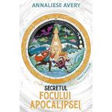 Secretul focului Apocalipsei - Annaliese Avery, editura Paralela 45