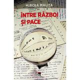 Intre razboi si pace - Mircea Malita, editura Rao