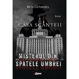 Casa scanteii. Misterul din spatele umbrei - Marius Carbunescu, editura Literpress