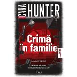 Crima in familie - Cara Hunter, editura Trei