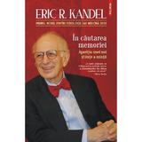 In cautarea memoriei. Aparitia unei noi stiinte a mintii - Eric R. Kandel, editura Polirom